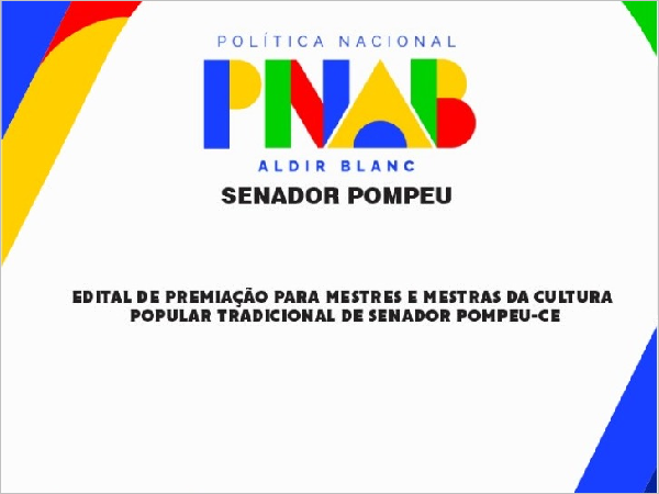 EDITAL PÚBLICO Nº 05/2024 - PREMIAÇÃO PARA MESTRES E
MESTRAS DA CULTURA POPULAR TRADICIONAL DE SENADOR POMPEU