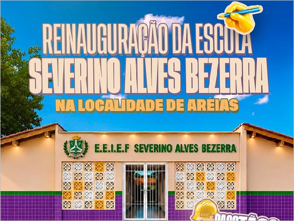 REINAUGURAÇÃO DA ESCOLA SEVERINO ALVES BEZERRA