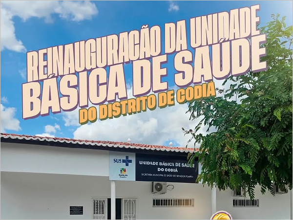ENTREGA DA REFORMA DA UBS DO DISTRITO CODIÁ